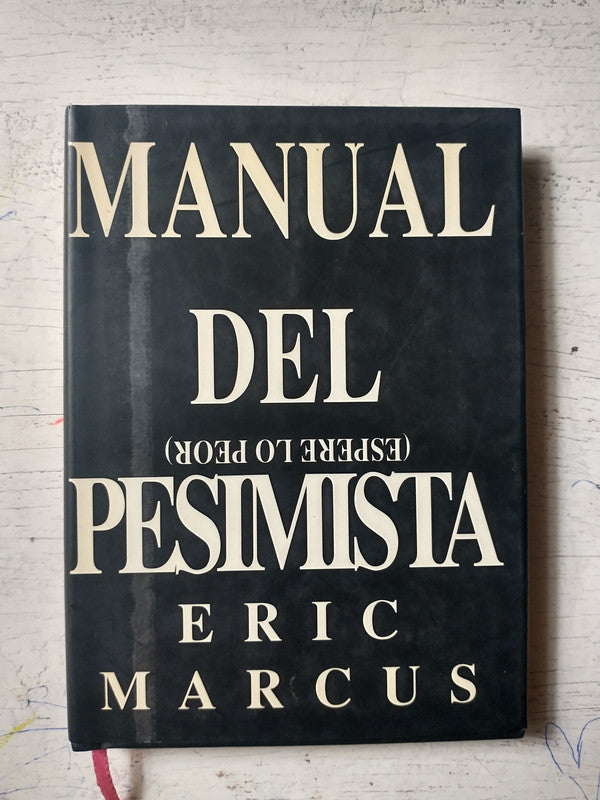 Libro usado en venta: Manual del pesimista de Eric Marcus; editorial Norma impreso en 1994 realizamos envios a todo el mundo.1