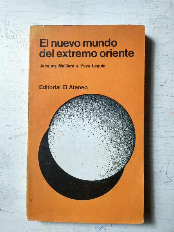 Libro usado en venta: El nuevo mundo del extremo oriente de Jacques Maillard - Yves Lequin; editorial El Ateneo impreso en 1975 envios a todo el mundo.1