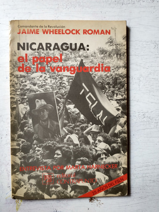 Libro usado en venta: Nicaragua: El papel de la vanguardia de Jaime Wheelock Roman; editorial Contrapunto impreso en 1986 envios a todo el mundo.1