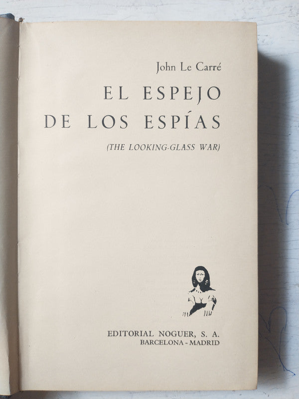 Libro usado en venta: El espejo de los espias de John Le Carre; editorial Noguer impreso en 1965 realizamos envios a todo el mundo.1
