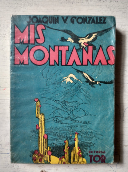 Libro usado en venta: Mis monta?as de Joaquin V. Gonzalez; editorial Tor impreso en 1956 realizamos envios a todo el mundo.1