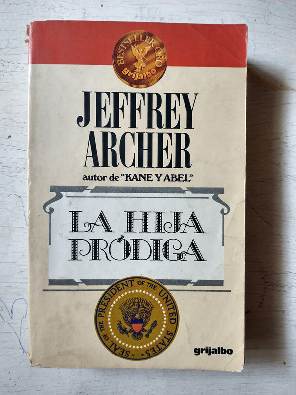 Libro usado en venta: La hija prodiga de Jeffrey Archer; editorial Grijalbo impreso en 1983 realizamos envios a todo el mundo.1