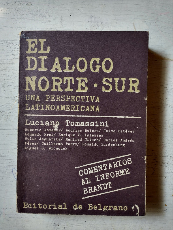 Libro usado en venta: El dialogo Norte-Sur de Luciano Tomassini; editorial De Belgrano impreso en 1982 realizamos envios a todo el mundo.1