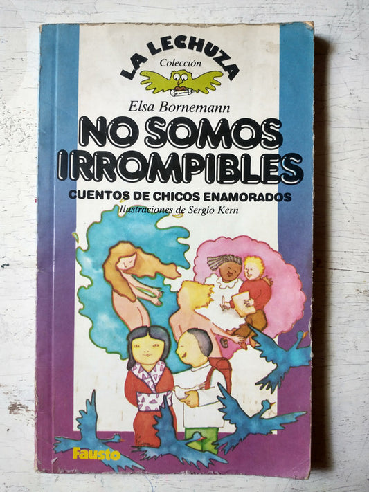Libro usado en venta: No somos irrompibles de Elsa Isabel Bornemann; editorial Fausto impreso en 1991 realizamos envios a todo el mundo.1