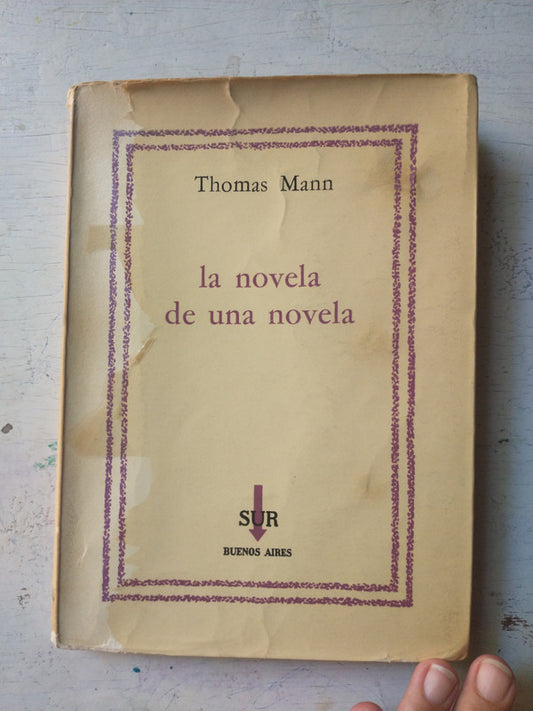 Libro usado en venta: La novela de una novela de Thomas Mann; editorial Sur impreso en 1961 realizamos envios a todo el mundo.1
