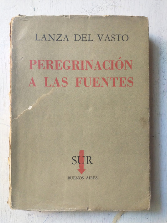 Libro usado en venta: Peregrinacion a las fuentes de Lanza del Vasto; editorial Sur impreso en 1958 realizamos envios a todo el mundo.1