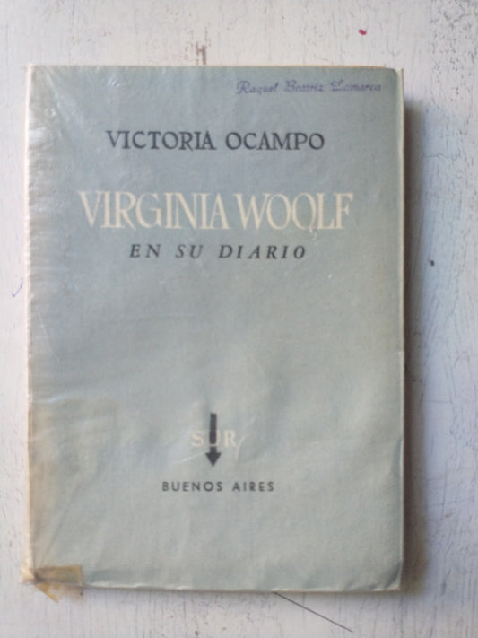 Libro usado en venta: Virginia Woolf en su diario de Victoria Ocampo; editorial Sur impreso en 1954 realizamos envios a todo el mundo.1