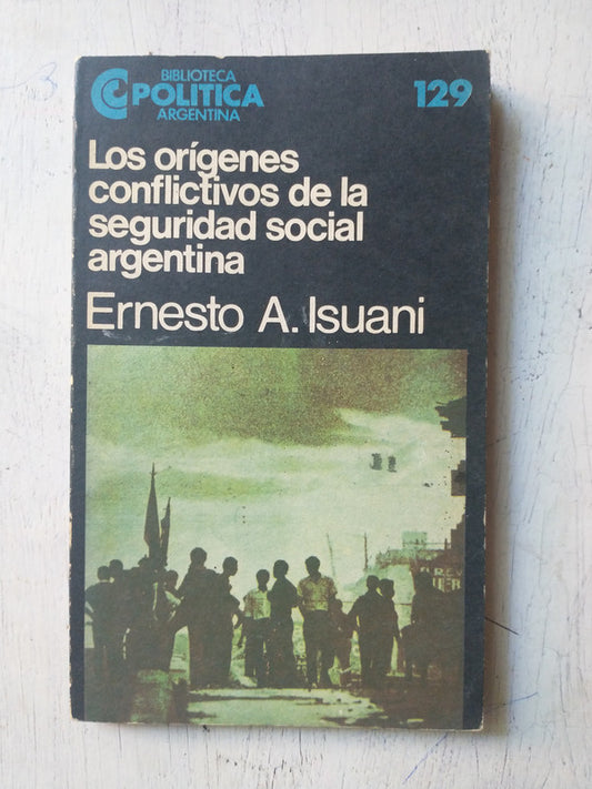 Libro usado en venta: Los origenes conflictivos de la seguridad social argentina de Ernesto A. Isuani; Centro Editor de America Latina impreso en 19851.1