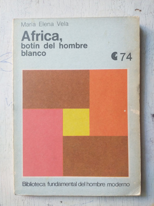 Libro usado en venta: Africa, botin del hombre de Maria Elena Vela; editorial Centro Editor de America Latina impreso en 1972 envios a todo el mundo.1