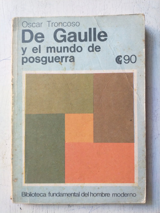 Libro usado en venta: De Gaulle y el mundo de postguerra de Oscar Troncoso; editorial Centro Editor de America Latina impreso en 1972.1