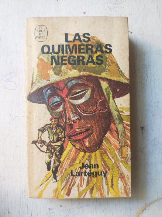 Libro usado en venta: Las quimeras negras de Jean Larteguy; editorial Plaza & Janes impreso en 1972 realizamos envios a todo el mundo.1