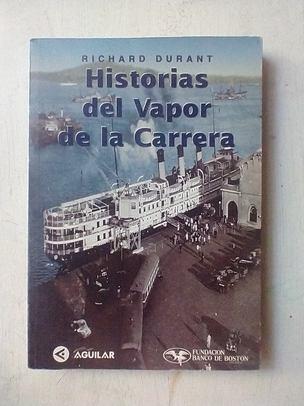 Libro usado en venta: Historias del Vapor de la Carrera de Richard Durant; editorial Aguilar impreso en 1998 realizamos envios a todo el mundo.1