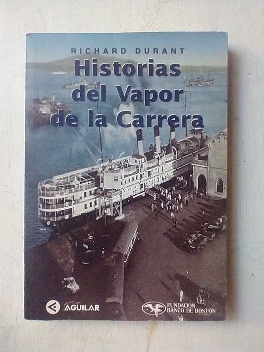 Libro usado en venta: Historias del Vapor de la Carrera de Richard Durant; editorial Aguilar impreso en 1998 realizamos envios a todo el mundo.1
