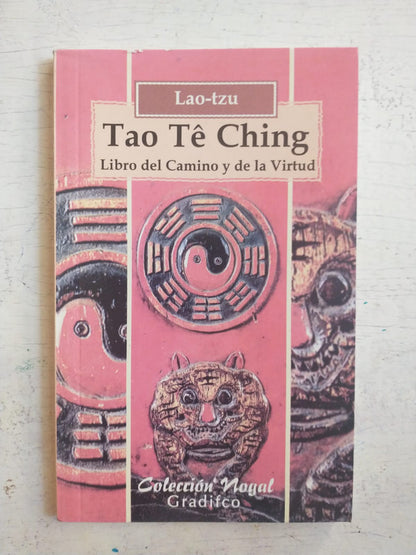 Libro usado en venta: Tao Te Ching - Libro del camino y de la virtud de Lao-tzu; editorial Gradifco impreso en 2007 realizamos envios a todo el mundo.1
