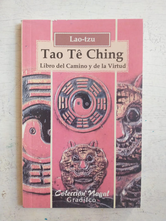 Libro usado en venta: Tao Te Ching - Libro del camino y de la virtud de Lao-tzu; editorial Gradifco impreso en 2007 realizamos envios a todo el mundo.1