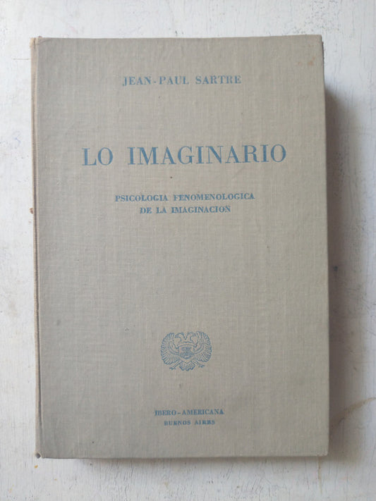 Libro usado en venta: Lo imaginario - Psicologia fenomenologica de la imaginacion de Jean - Paul Sartre; editorial Ibero Americana impreso en 1948.1