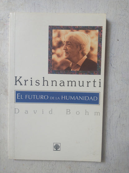 Libro usado en venta: Krishnamurti - El futuro de la humanidad de David Bohm; editorial Arbol Editorial impreso en 2000 envios a todo el mundo.1