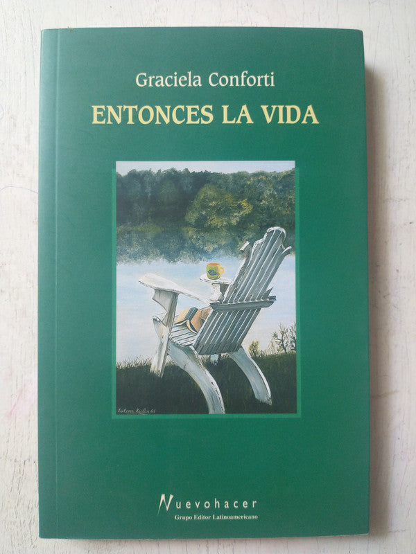 Libro usado en venta: Entonces la vida de Graciela Conforti; editorial Grupo Editor Latinoamericano impreso en 2004 realizamos envios a todo el mundo.1
