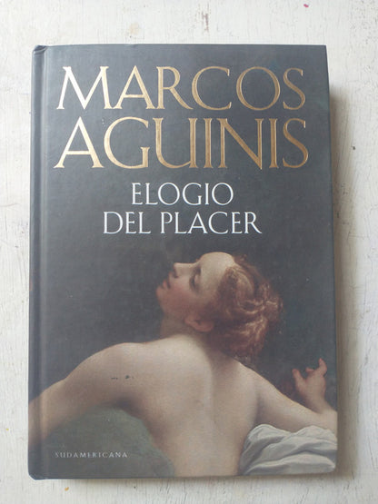 Libro usado en venta: Elogio del placer de Marcos Aguinis; editorial Sudamericana impreso en 2010 realizamos envios a todo el mundo.1