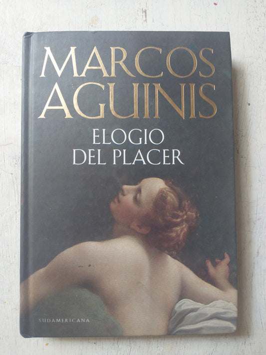Libro usado en venta: Elogio del placer de Marcos Aguinis; editorial Sudamericana impreso en 2010 realizamos envios a todo el mundo.1