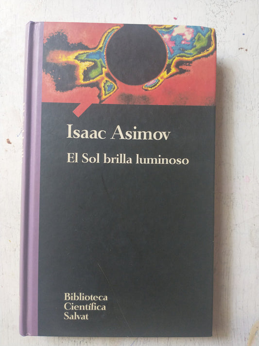 Libro usado en venta: El sol brilla luminoso de Isaac Asimov; editorial Salvat impreso en 1993 realizamos envios a todo el mundo.1