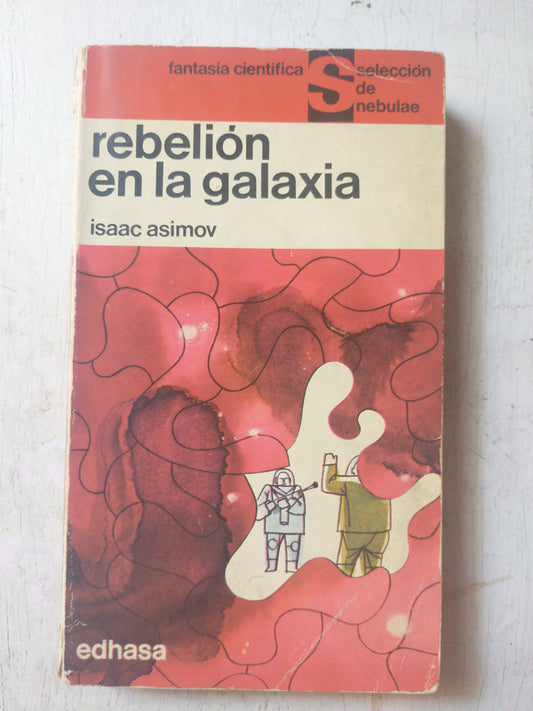 Libro usado en venta: Rebelion en la galaxia de Isaac Asimov; editorial Edhasa impreso en 1964 realizamos envios a todo el mundo.1