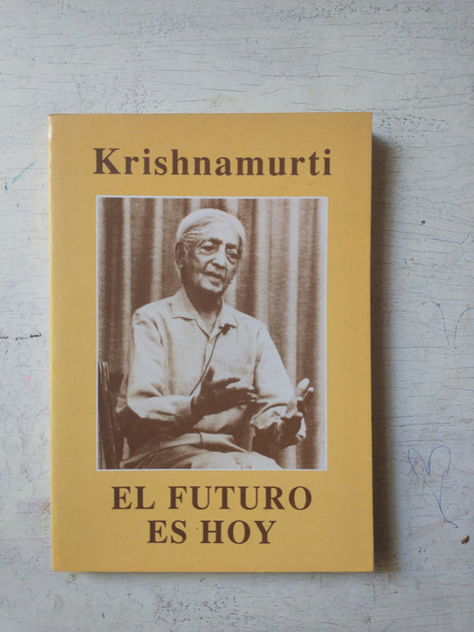 Libro usado en venta: El futuro es hoy de Jiddu Krishnamurti; editorial Kier impreso en 1992 realizamos envios a todo el mundo.1