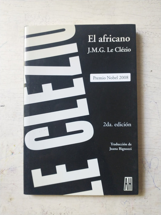 Libro usado en venta: El africano de J. M. G. Le Clezio; editorial Adriana Hidalgo impreso en 2008 realizamos envios a todo el mundo.1
