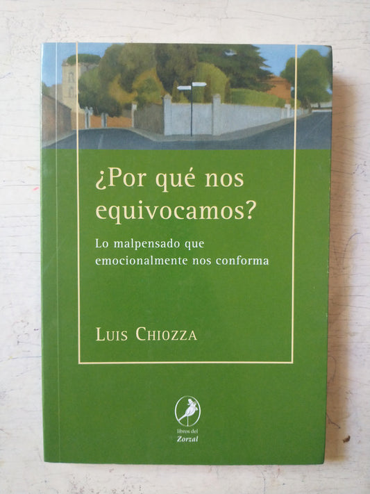 Libro usado en venta: ?Por qu? nos equivocamos? de Luis Chiozza; editorial Libros del Zorzal impreso en 2008 realizamos envios a todo el mundo.1