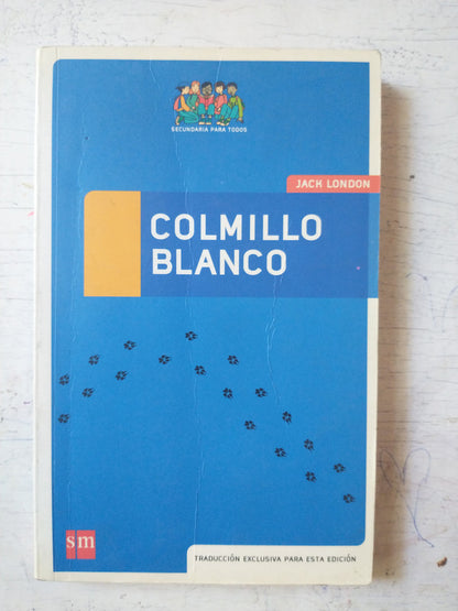 Libro usado en venta: Colmillo blanco de Jack London; editorial SM impreso en 2007 realizamos envios a todo el mundo.1