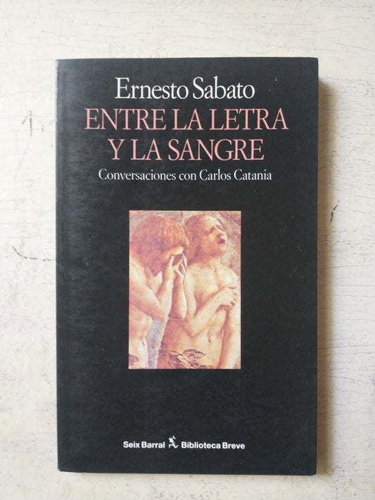 Libro usado en venta: Entre la letra y la sangre de Ernesto Sabato; editorial Seix Barral impreso en 1993 realizamos envios a todo el mundo.1