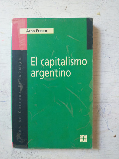 Libro usado en venta: El capitalismo argentino de Aldo Ferrer; editorial Fondo de Cultura Economica impreso en 1998 realizamos envios a todo el mundo.1