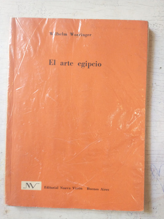 Libro usado en venta: El arte egipcio de Wilhelm Worringer; editorial Nueva Vision impreso en 1959 realizamos envios a todo el mundo.1