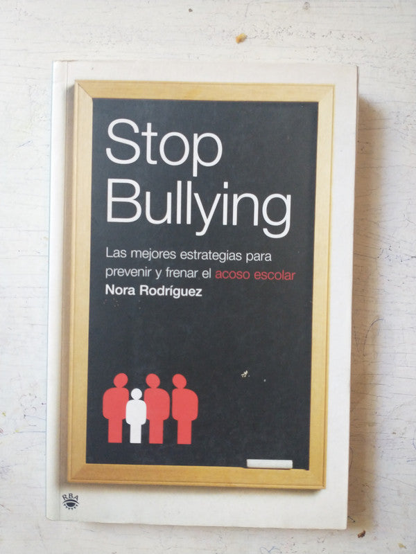 Libro usado en venta: Stop bullying de Nora Rodriguez; editorial RBA impreso en 2006 realizamos envios a todo el mundo.1
