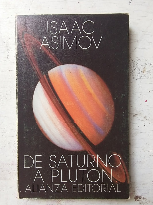 Libro usado en venta: De Saturno a Pluton de Isaac Asimov; editorial Alianza impreso en 1984 realizamos envios a todo el mundo.1