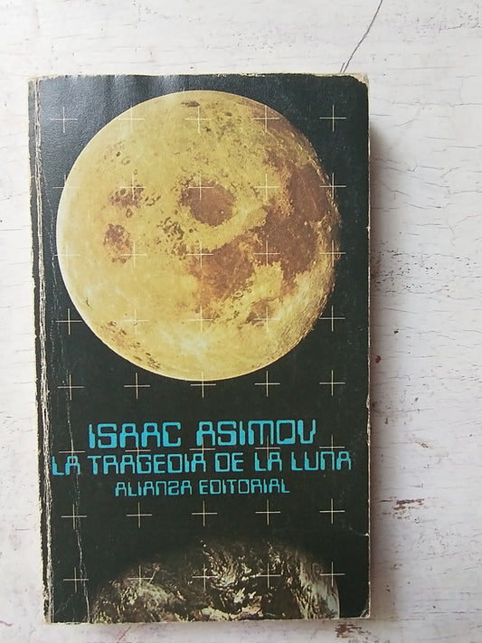 Libro usado en venta: La tragedia de la luna de Isaac Asimov; editorial Alianza impreso en 1985 realizamos envios a todo el mundo.1