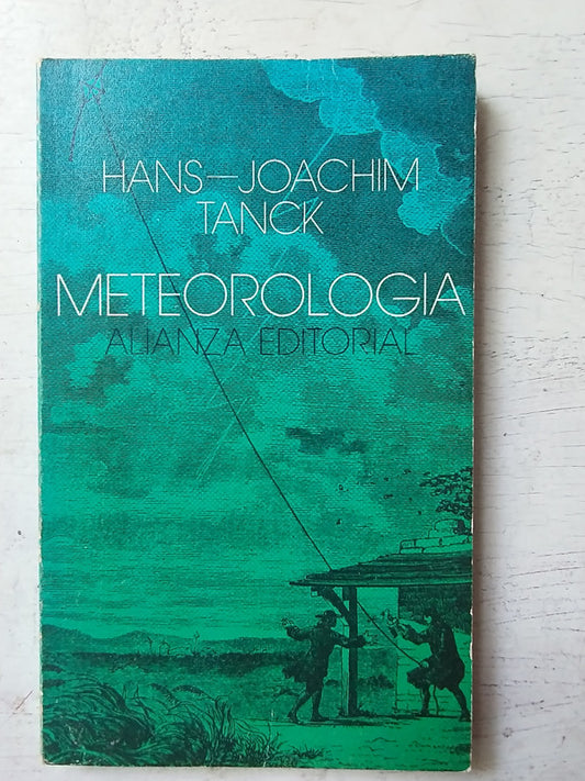 Libro usado en venta: Meteorologia de Hans-Joachim Tanck; editorial Alianza impreso en 1971 realizamos envios a todo el mundo.1