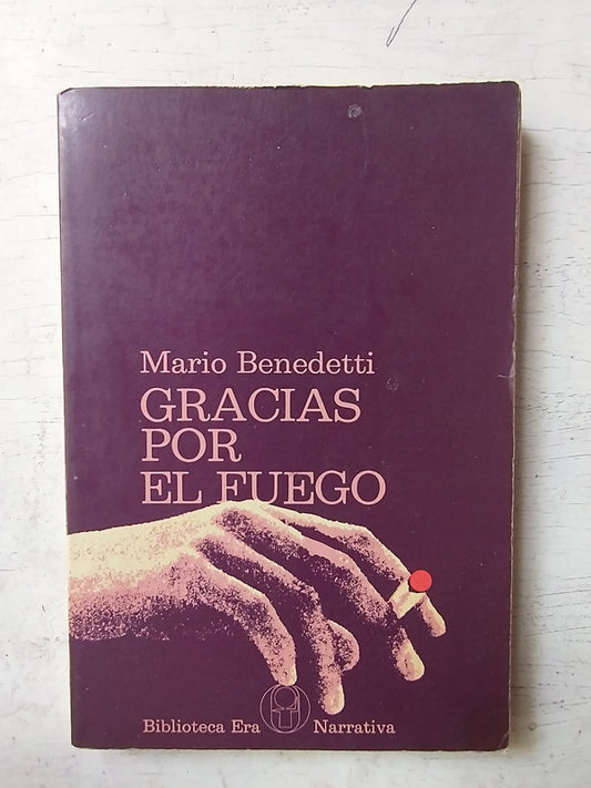 Libro usado en venta: Gracias por el fuego de Mario Benedetti; editorial Era impreso en 1975 realizamos envios a todo el mundo.1