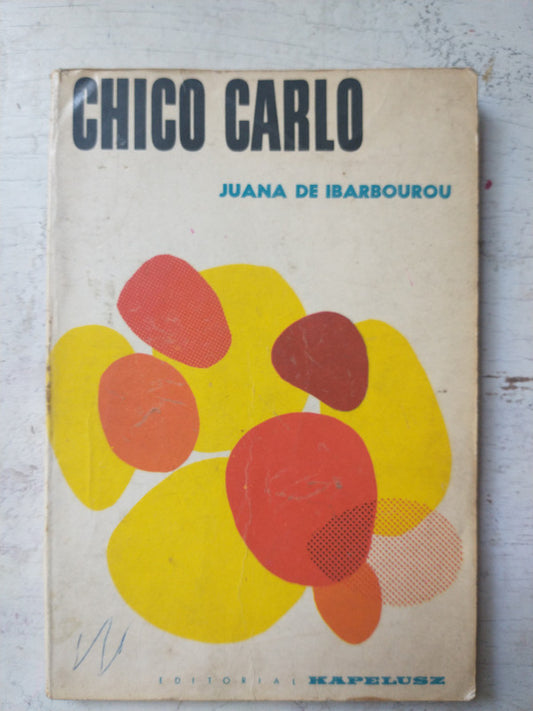 Libro usado en venta: Chico Carlo de Juana de Ibarbourou; editorial Kapelusz impreso en 1965 realizamos envios a todo el mundo.1