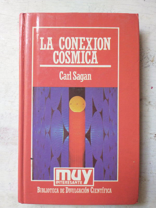 Libro usado en venta: La conexi?n cosmica de Carl Sagan; editorial Plaza & Janes impreso en 1986 realizamos envios a todo el mundo.1