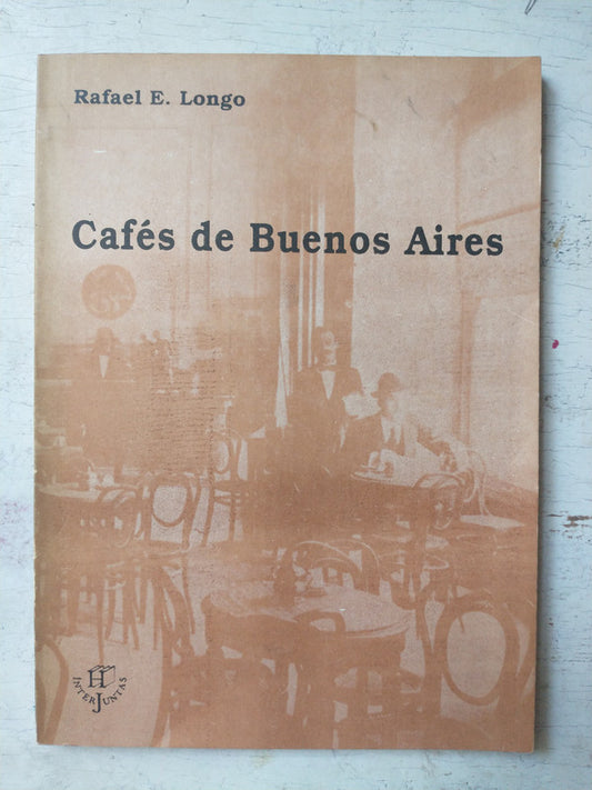 Libro usado en venta: Cafes de Buenos Aires de Rafael E. Longo; editorial InterJuntas impreso en 1994 realizamos envios a todo el mundo.1