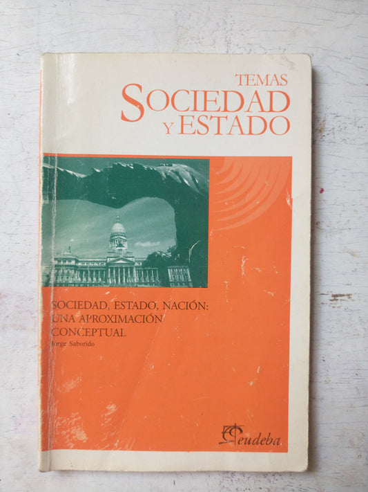 Libro usado en venta: Sociedad, Estado, Nacion: Una aproximacion conceptual de Jorge Saborido; editorial Eudeba impreso en 2004 envios a todo el mundo.1