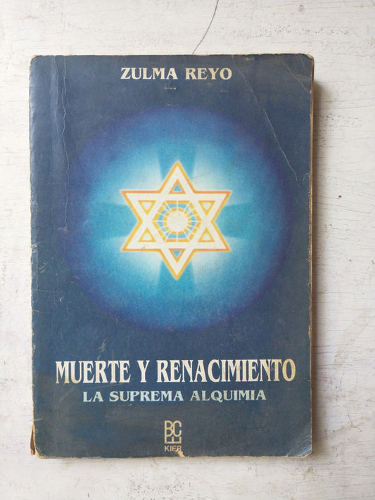 Libro usado en venta: Muerte y renacimiento - La suprema alquimia de Zulma Reyo; editorial Kier impreso en 1990 realizamos envios a todo el mundo.1