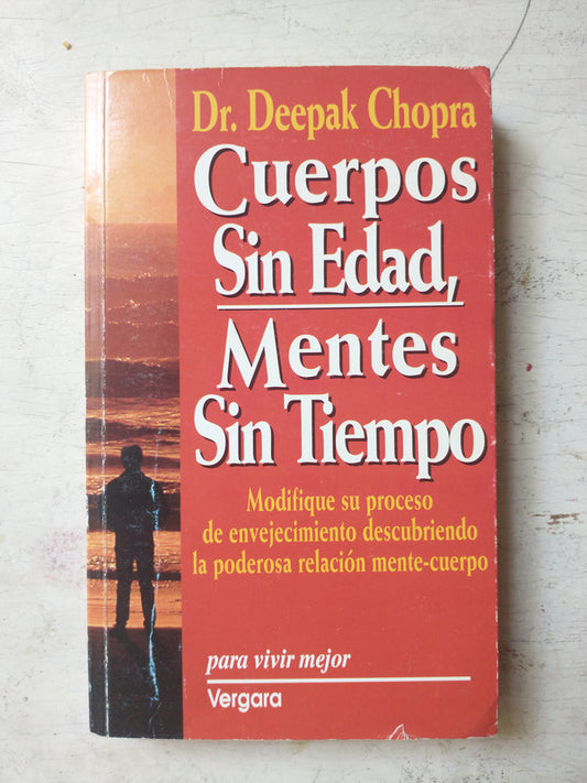Libro usado en venta: Cuerpos sin edad, mentes sin tiempo de Deepak Chopra; editorial Javier Vergara impreso en 1995 realizamos envios a todo el mundo.1