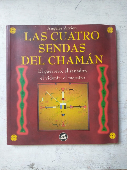 Libro usado en venta: Las cuatro sendas del chaman de Angeles Arrien; editorial Gaia impreso en 1998 realizamos envios a todo el mundo.1