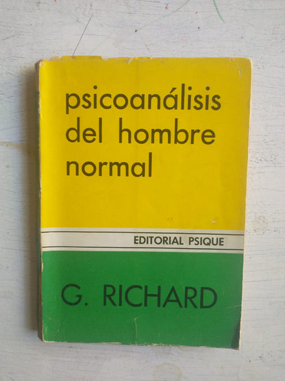 Libro usado en venta: Psicoanalisis del hombre normal de Gustave Richard; editorial Psique impreso en 1979 realizamos envios a todo el mundo.1