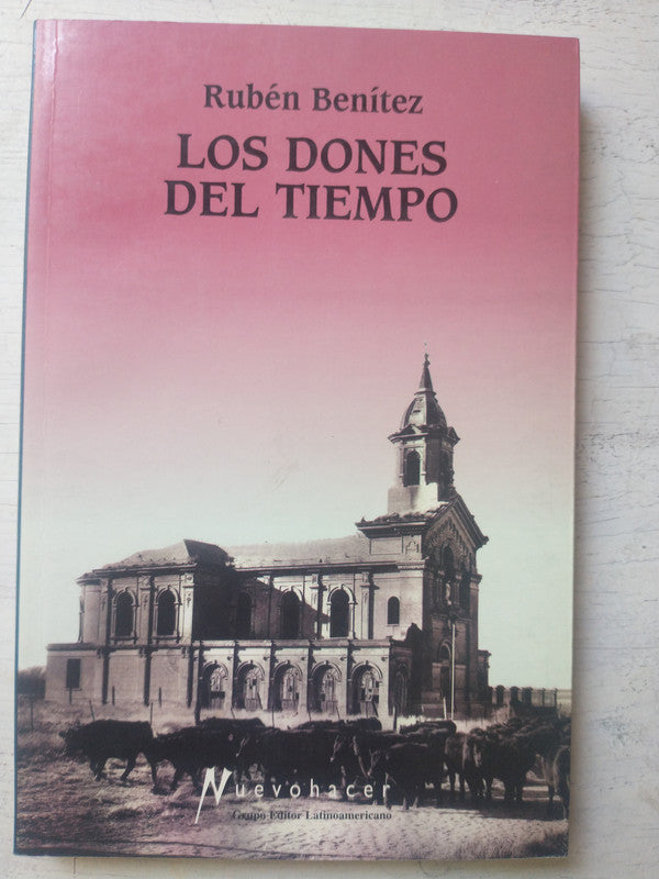 Libro usado en venta: Los dones del tiempo de Ruben Benitez; editorial Grupo Editor Latinoamericano impreso en 1998 realizamos envios a todo el mundo.1