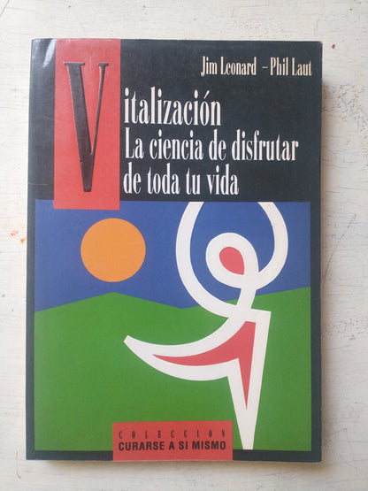 Libro usado en venta: Vitalizacion - La ciencia de disfrutar de toda tu vida de Jim Leonard - Phil Laut; editorial C.S. Ediciones impreso en 1991.1