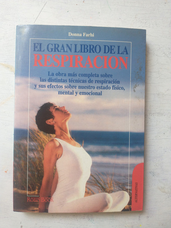 Libro usado en venta: El gran libro de la respiracion de Donna Farhi; editorial Robin Book impreso en 1998 realizamos envios a todo el mundo.1