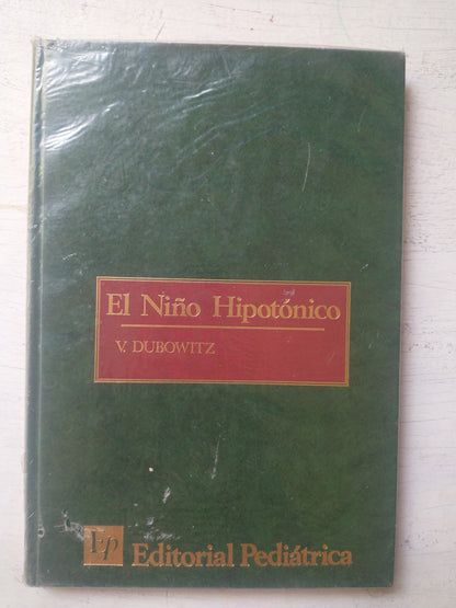 Libro usado en venta: El ni?o hipotonico de V. Dubowitz; editorial Jims impreso en 1973 realizamos envios a todo el mundo.1
